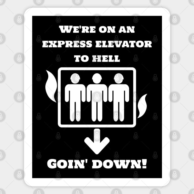 Aliens (1986) quote: We're on an express elevator to hell Sticker by SPACE ART & NATURE SHIRTS 